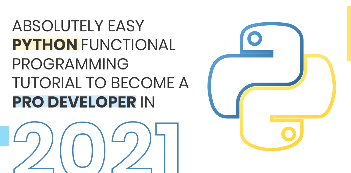 Absolutely Easy Python Functional Programming Tutorial to Become a Pro Developer in 2021