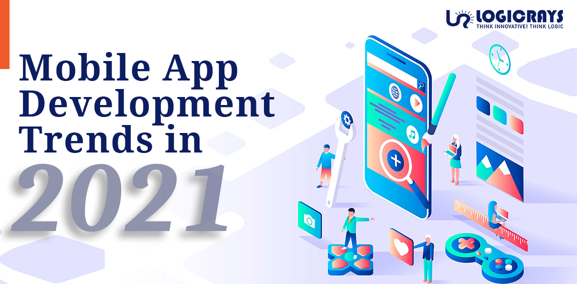 Top 10 Mobile App Development Trends to Watch Out for in 2021