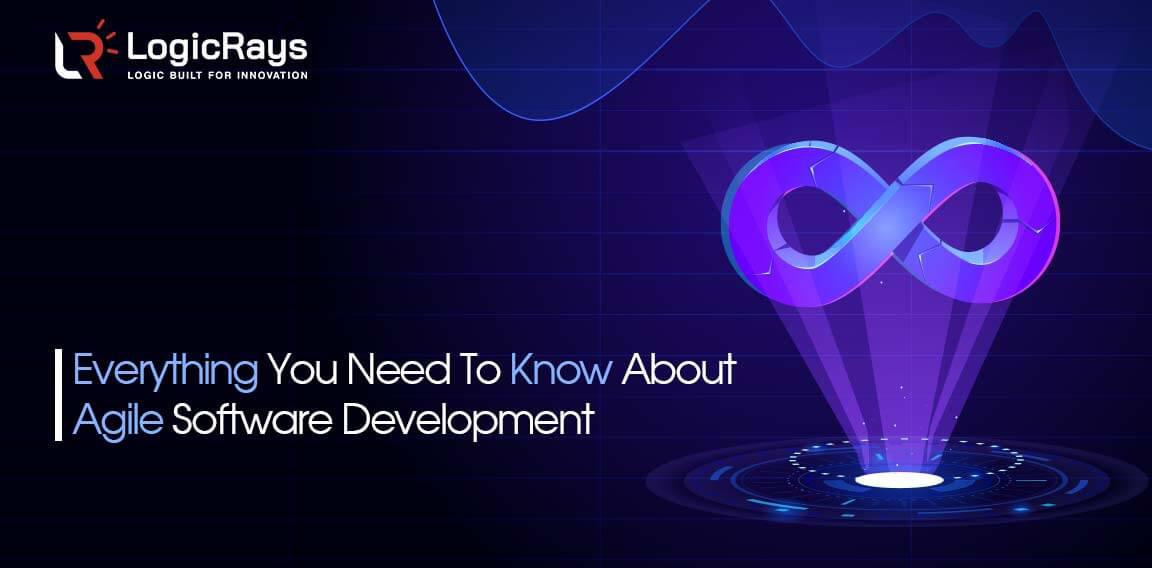 Everything You Need To Know About Agile Software Development