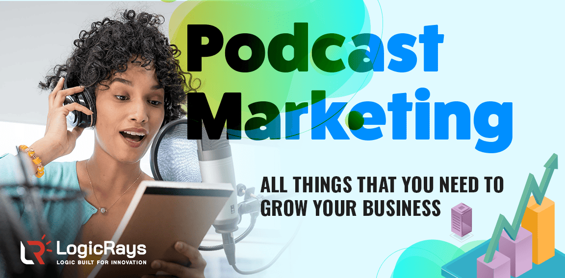 Podcast marketing: All things that you need to grow your business