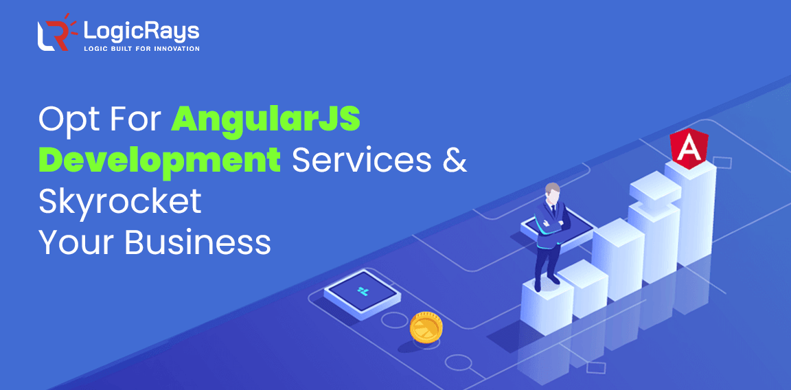 Opt For AngularJS Development Services Skyrocket Your Business